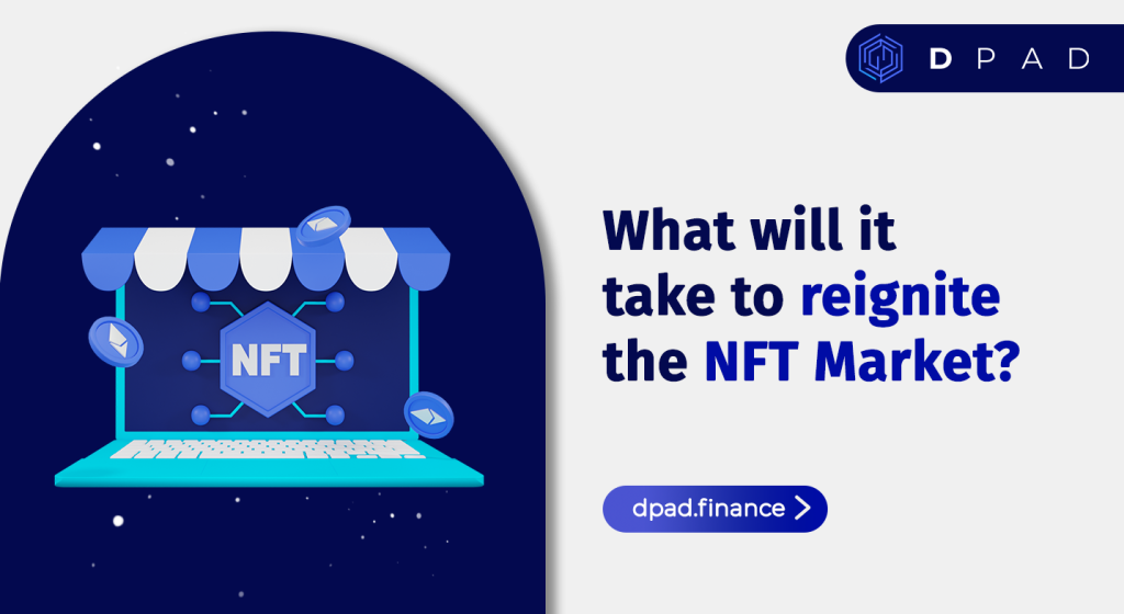 What will it take to reignite the NFT Market?