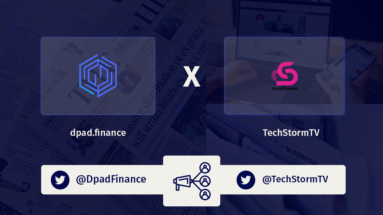 DPAD Finance and TechstormTV Teams-up to Unlock Southeast Asian Markets to Web3 Start-ups